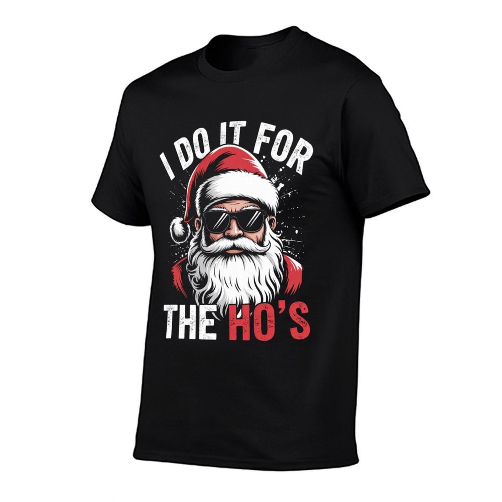 Funny Christmas Santa Claus I Do It for The Hos Cute Xmas  Durable T-Shirt