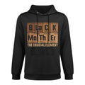 Black Mother Crucial Element Mothers Day Funny Black Mom Moisture-Wicking Hoodie