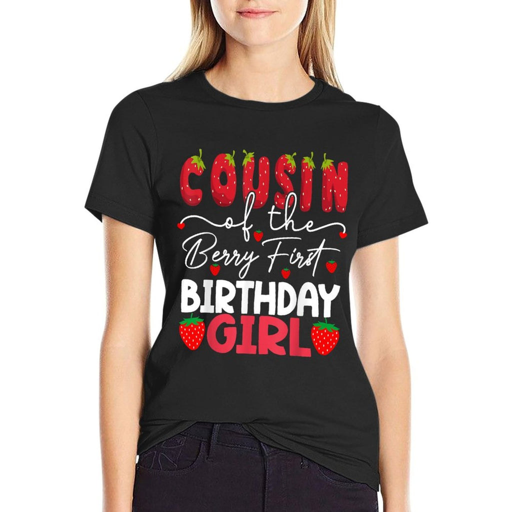 Cousin Of The Berry First Birthday Girl Strawberry  Easy-care T-Shirt