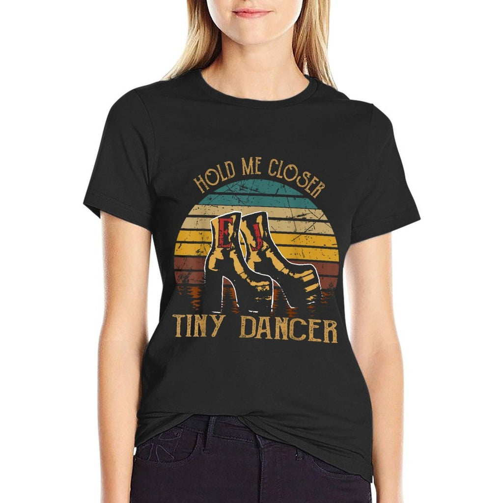 Hold Me Closer, Tinys Dancer Classic Art Quote Music For Fan  Moisture-wicking T-Shirt