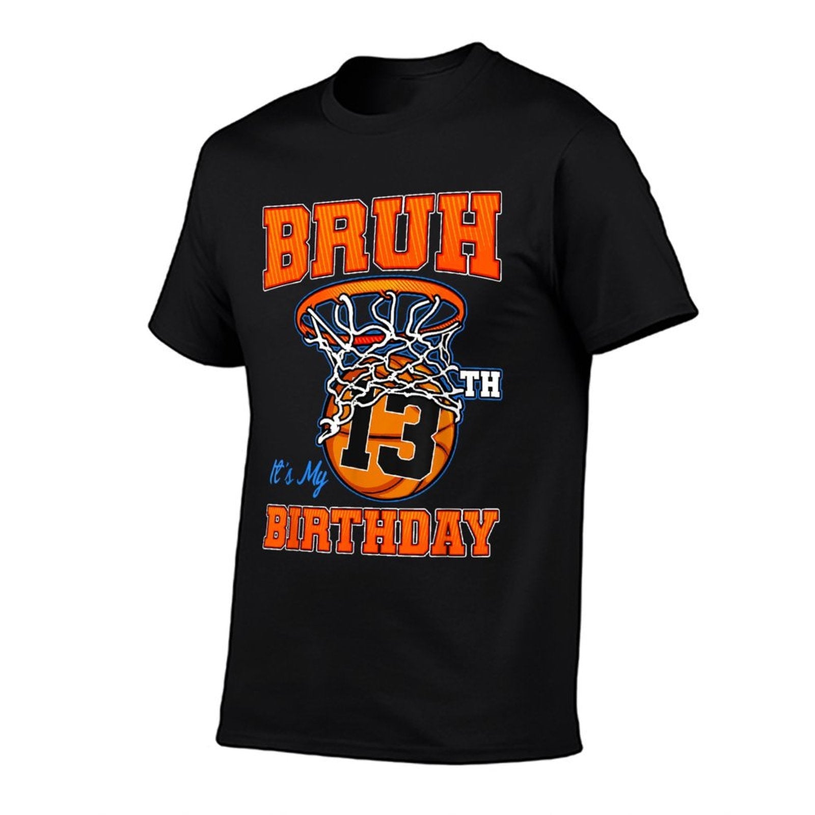 Bruh It's My 13th Birthday 13 Year Old Birthday Basketball  Relaxed-fit T-Shirt