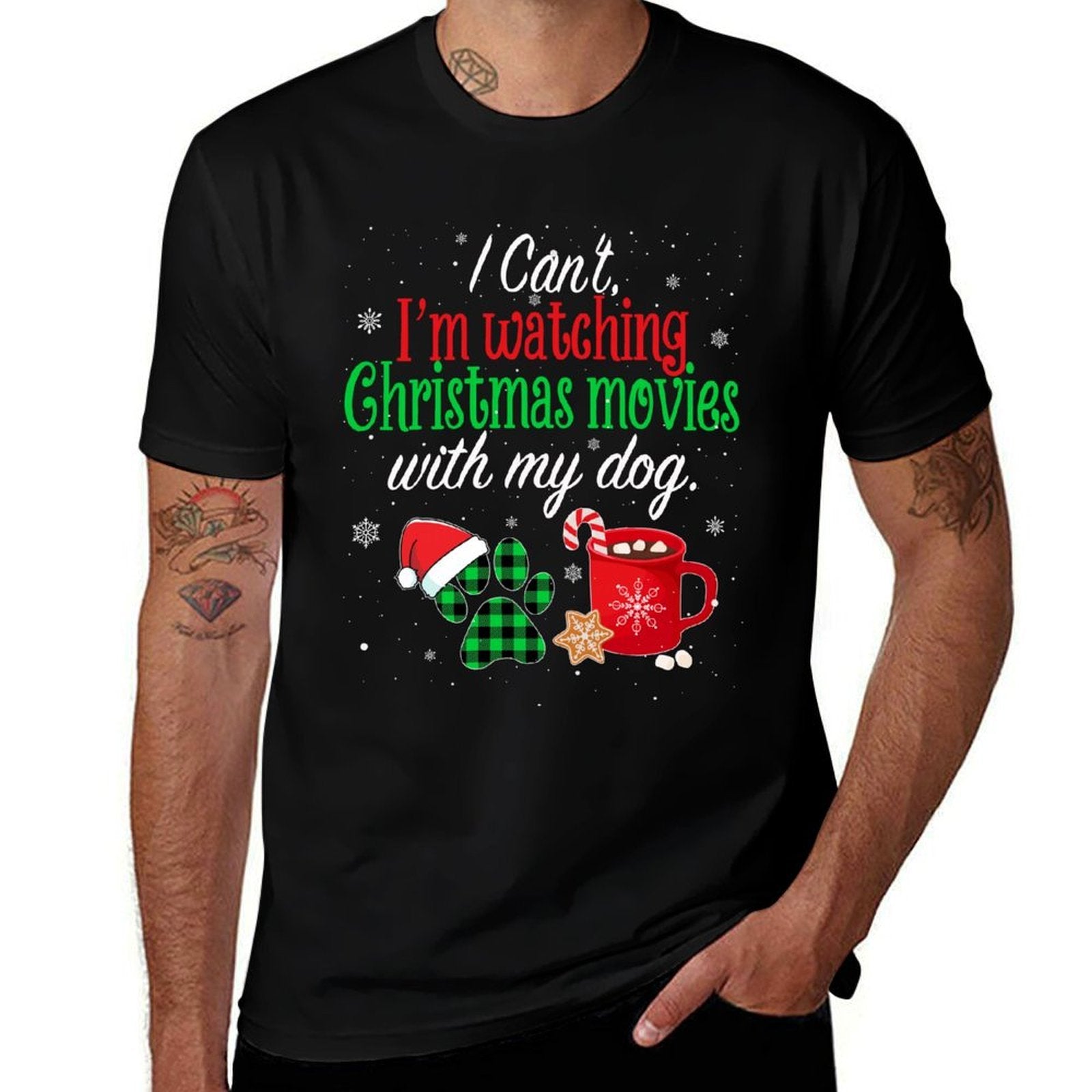 I Cant, Im Watching Christmas Movies With My Dog Ugly Xmas  Odor-resistant T-Shirt