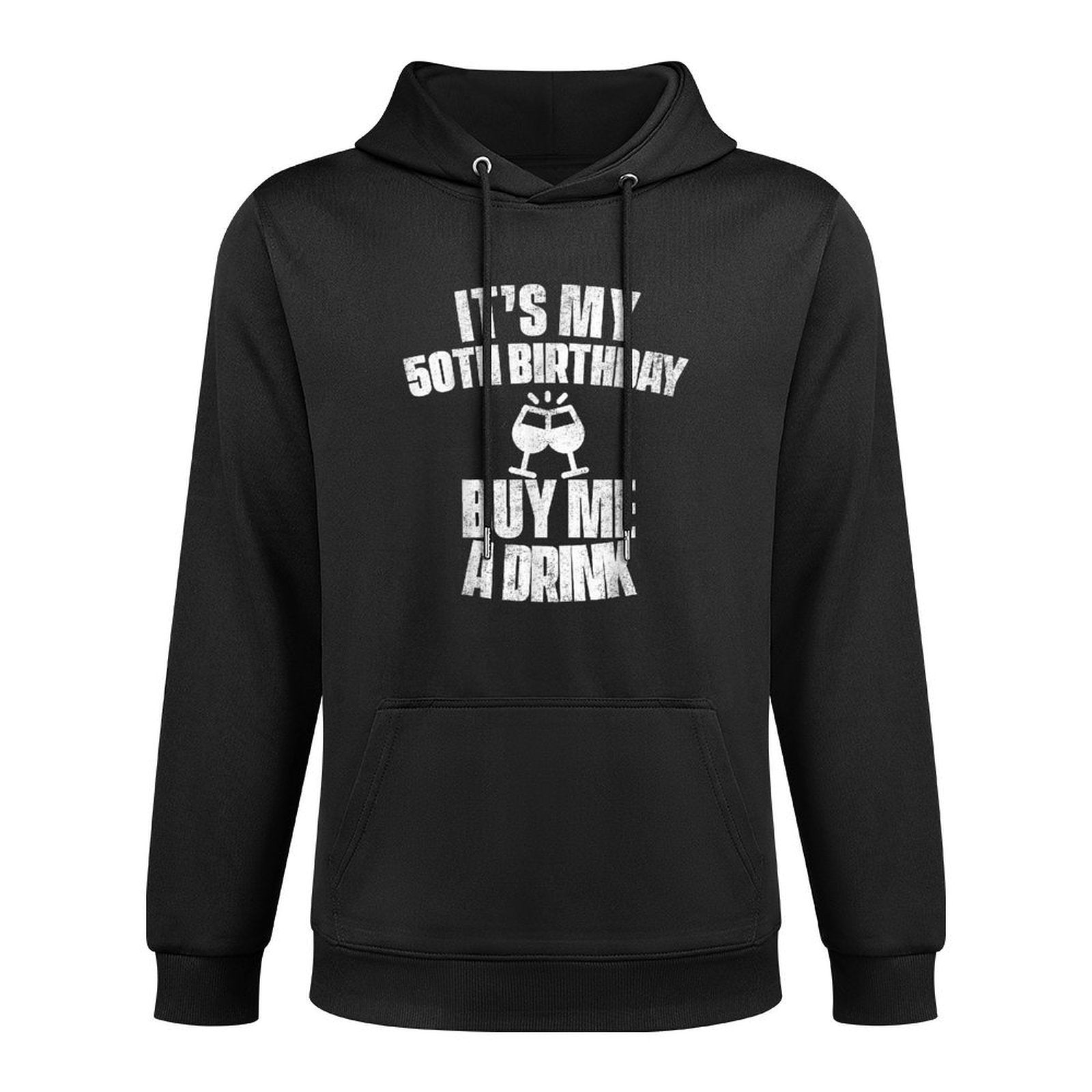 It's My 50th Birthday Buy Me A Drink Funny Wine Lover Casual Wear Hoodie