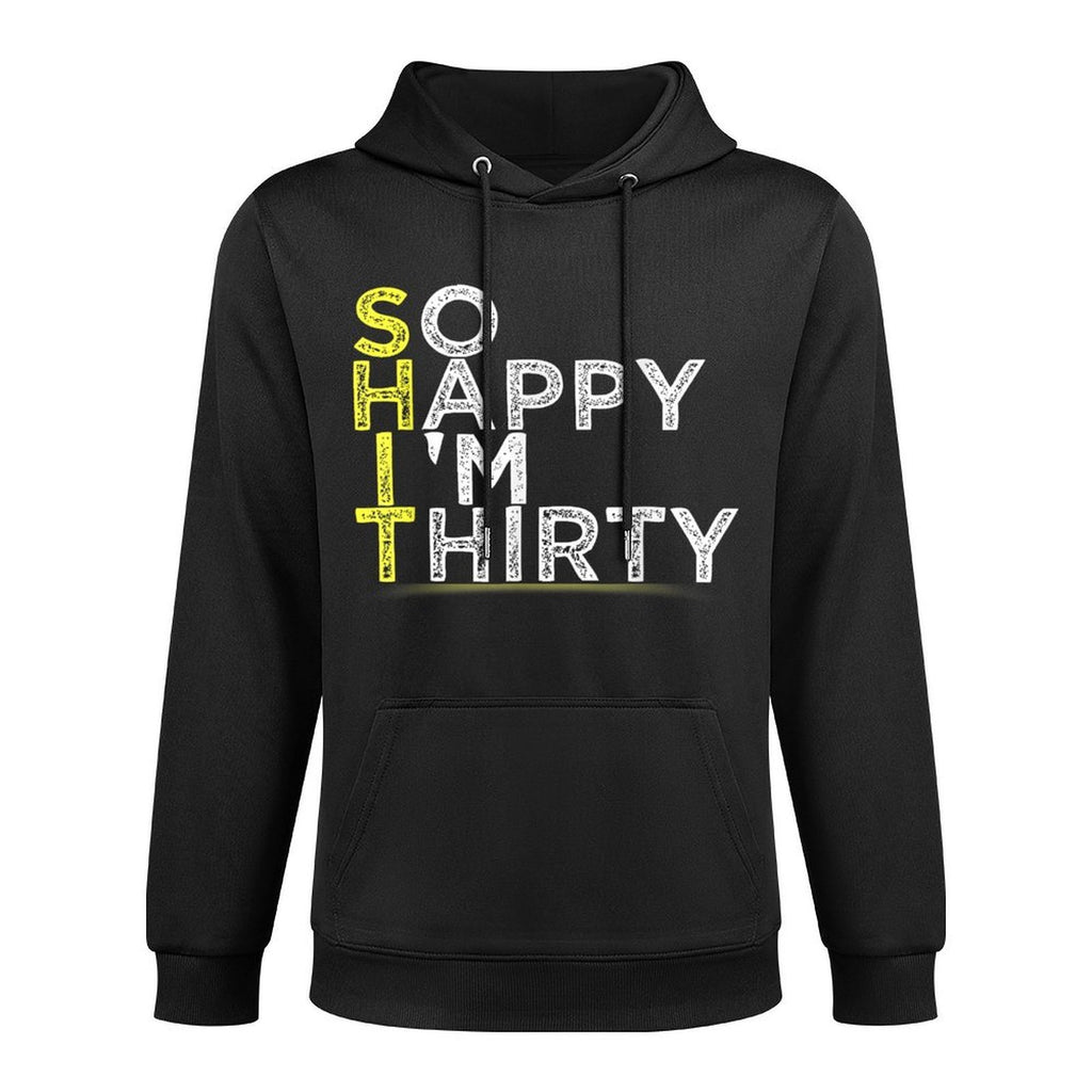 Funny So Happy I'm Thirty 30th Birthday Gift Dirty Thirty Medium-Weight Fabric Hoodie