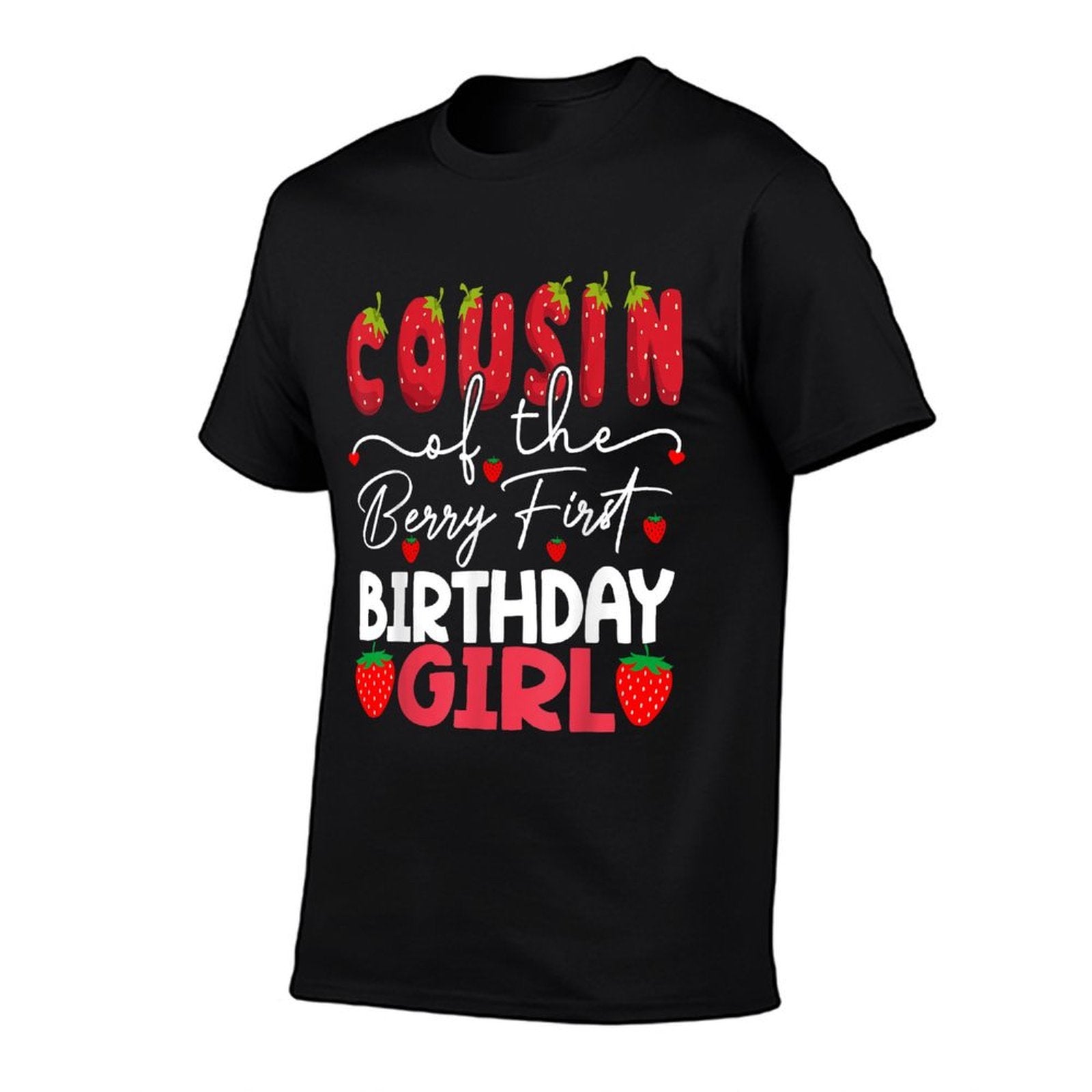 Cousin Of The Berry First Birthday Girl Strawberry  Easy-care T-Shirt