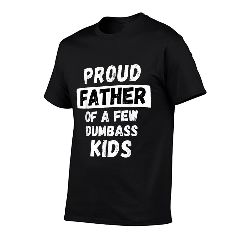 Proud Father Of A Few Kids - Funny Daddy  Dad Joke Gift  Relaxed-fit T-Shirt
