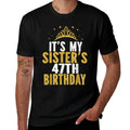 It's My Sister 47th Birthday Idea For 47 Years Old Woman  Lightweight T-Shirt