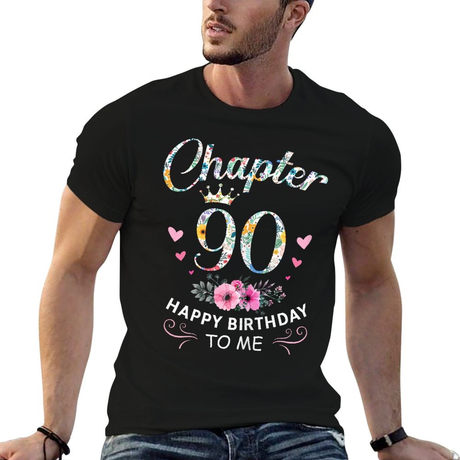 Chapter 90 Happy Birthday To Me 90th Birthday  Quick-drying T-Shirt