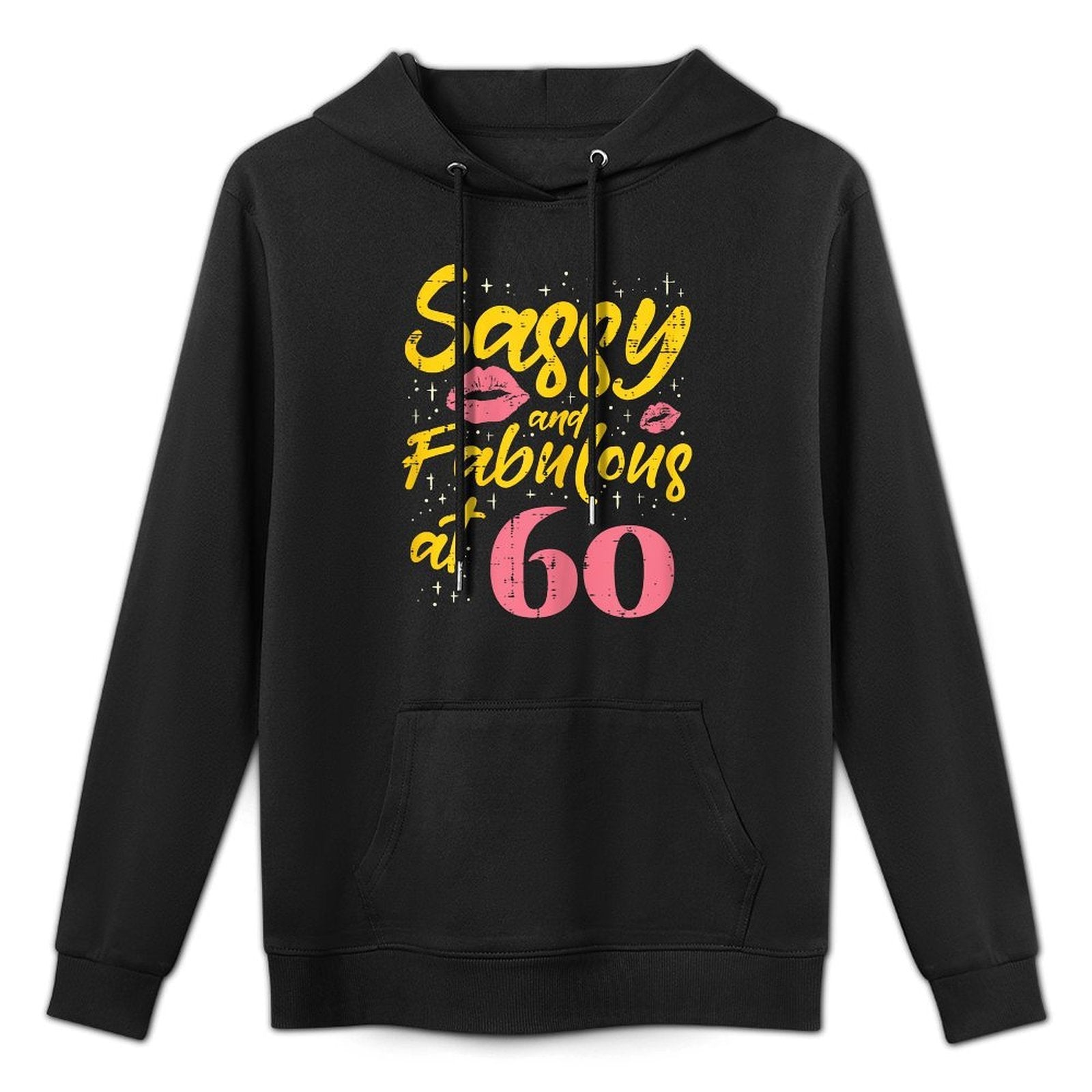 Sassy Fabulous 60 Sixty Years Old 60th Birthday Gift Women Durable Construction Hoodie