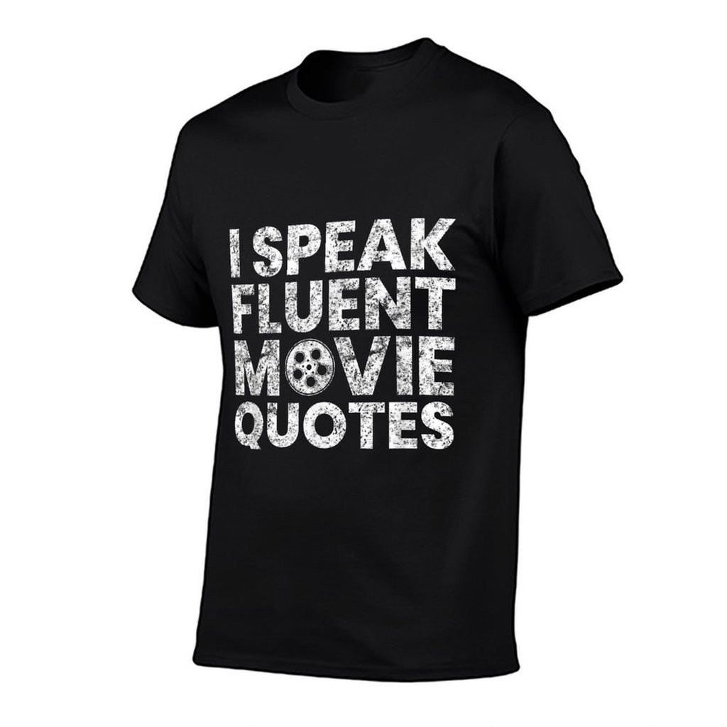 I Speak Fluent Movie Quotes Movie Lover Gift  Affordable Price T-Shirt