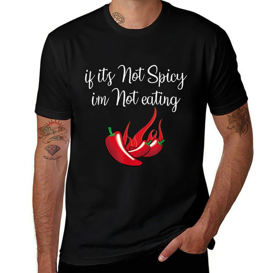 If Its Not Spicy Im Not Eating - Love Spicy Food  Affordable Price T-Shirt