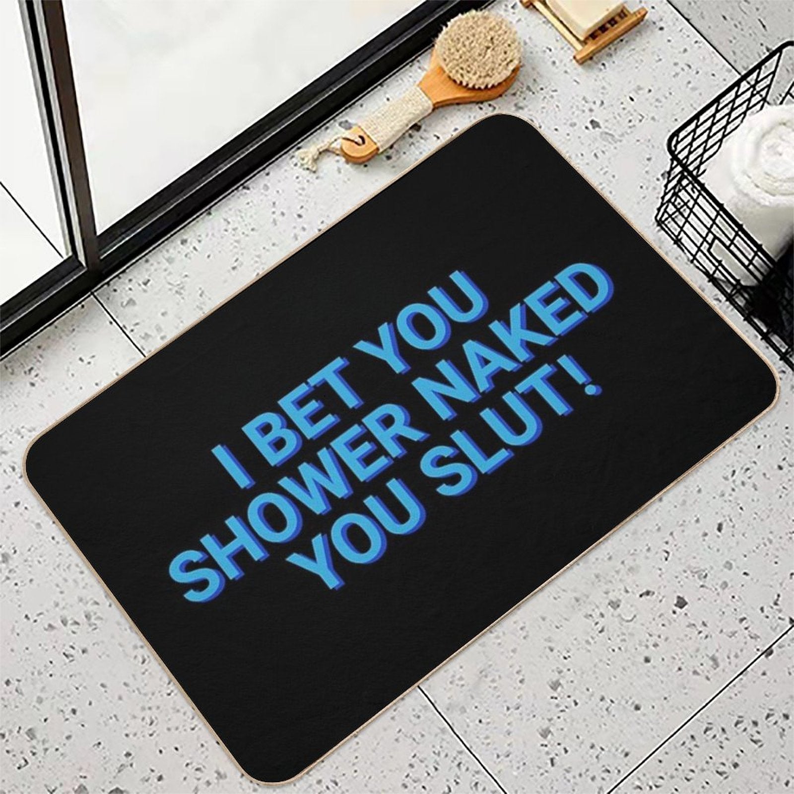 I Bet You Shower Naked You Slut Roommates  Multi-Purpose Bath Mat