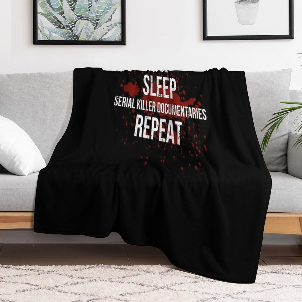Eat Sleep Serial Killer Documentaries Repeat Crime Lover Easy Care Throw Blanket
