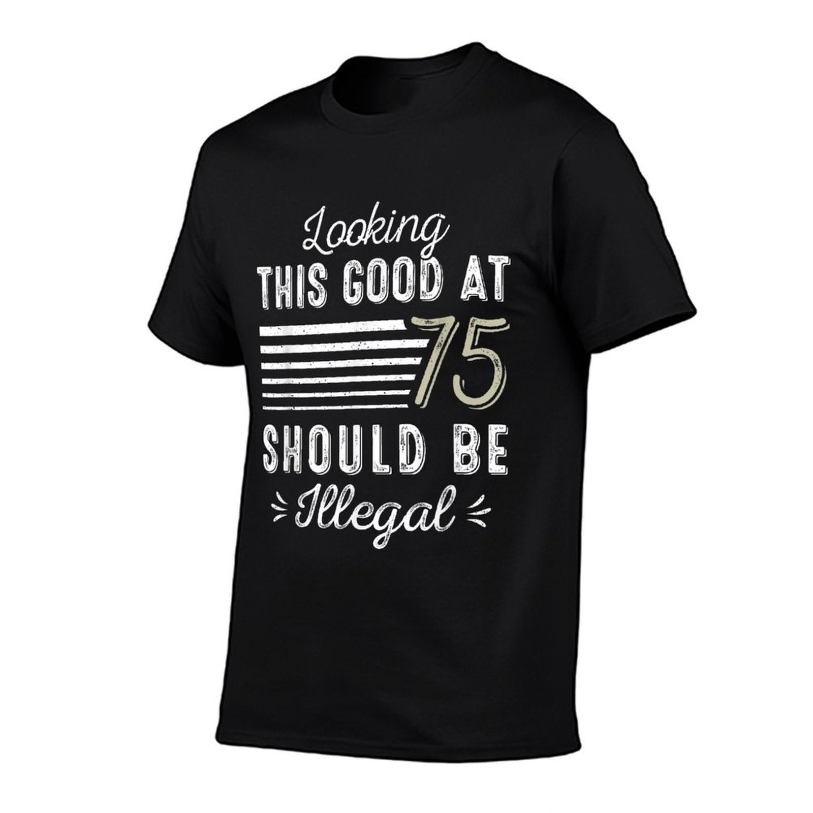 Looking This Good At 75 Year Old Gag Funny 75th Birthday  Durable T-Shirt