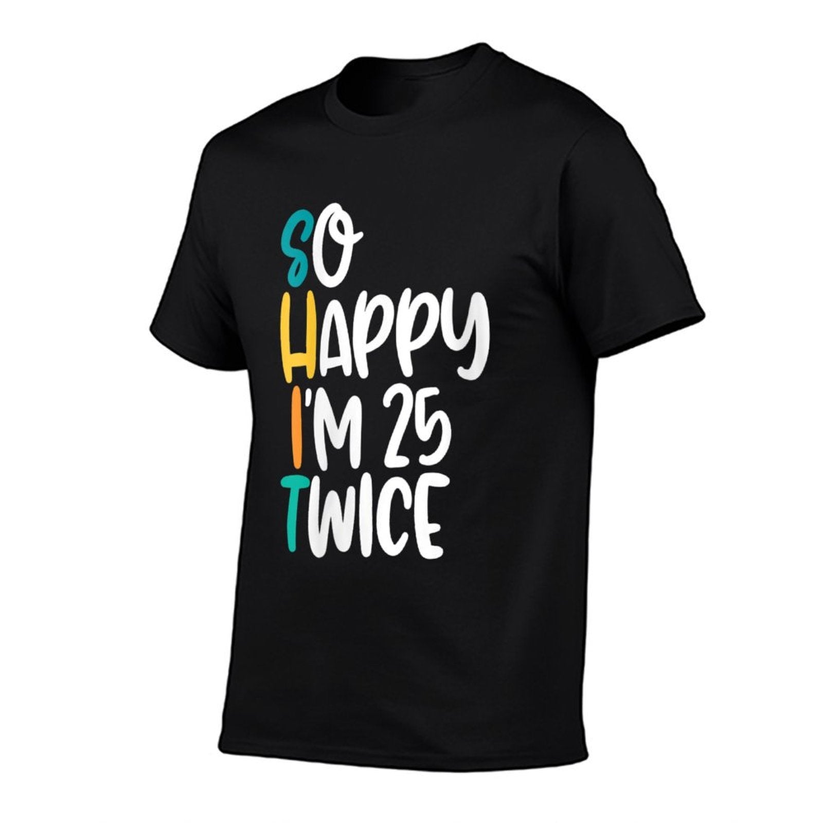 Womens Funny 50th Birthday Tshirt With So Happy Im 25 Twice Design  Ribbed Collar T-Shirt