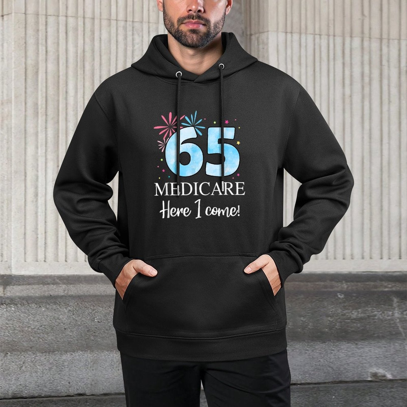 65th Birthday Medicare Here I Come Png All-Day Comfort Hoodie