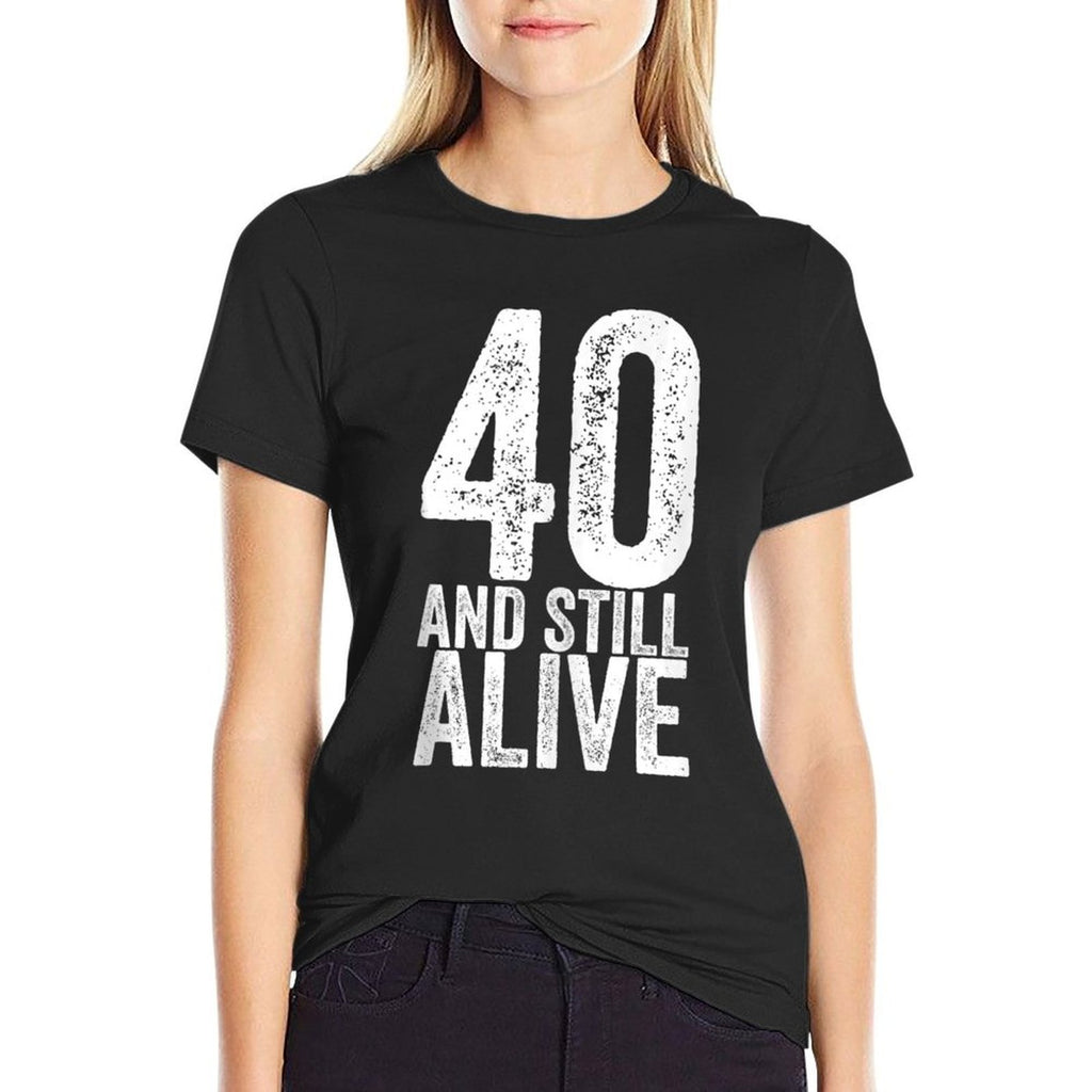 40 And Still Alive 40th Funny Birthday  Classic T-Shirt