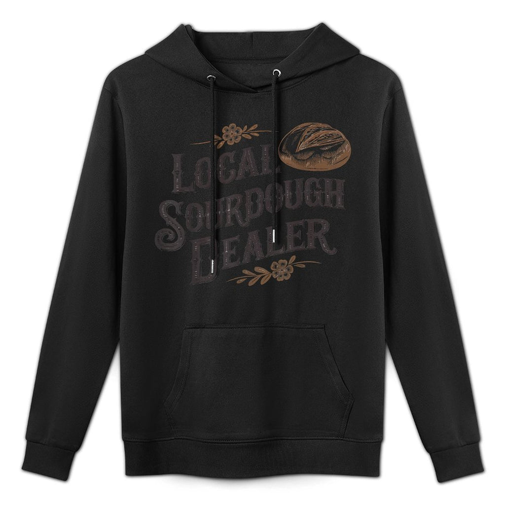Support Your Local Sourdough Dealer Funny Bread Baker Easy Care Hoodie