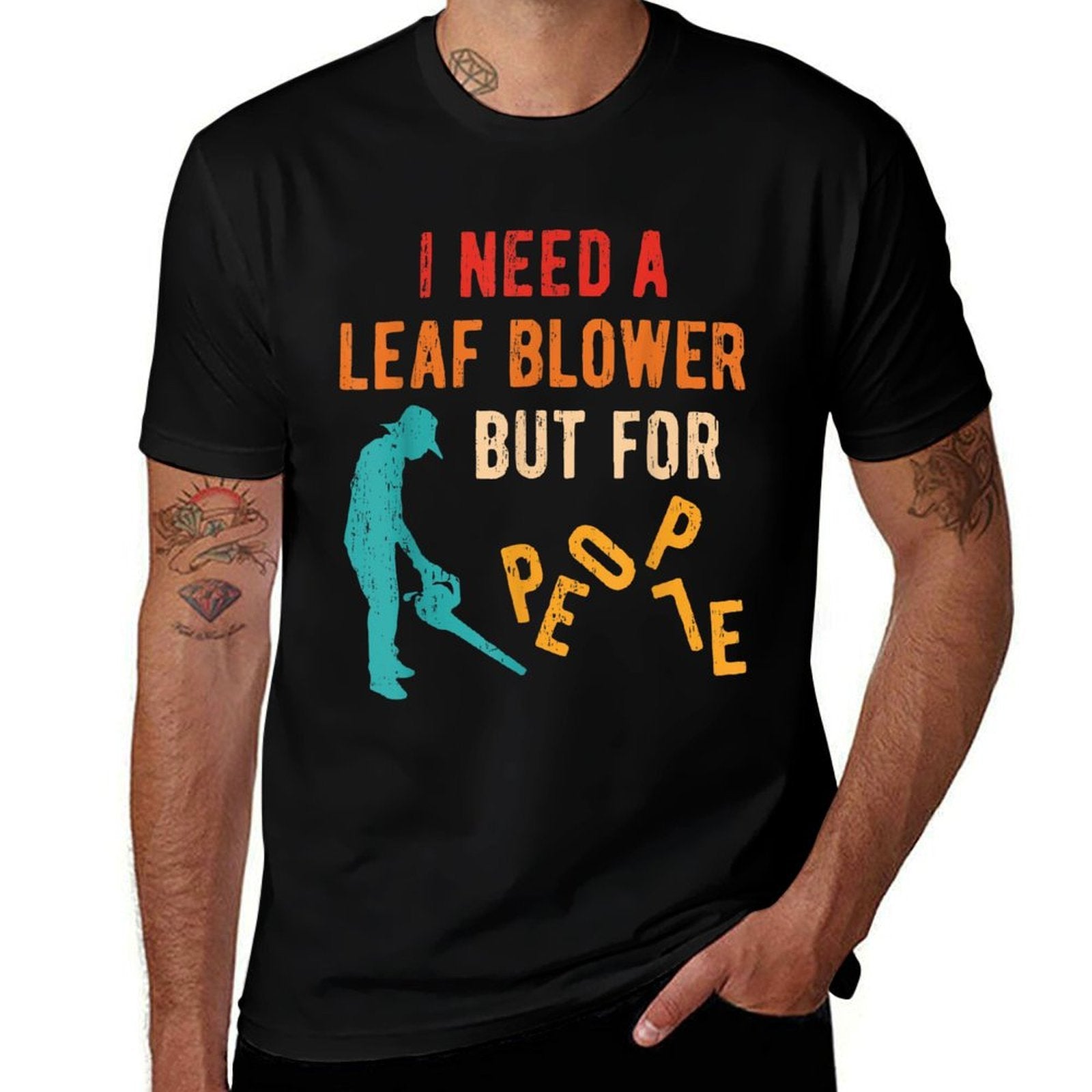 Vintage Retro I Need A Leaf Blower But For People Funny  Versatile T-Shirt