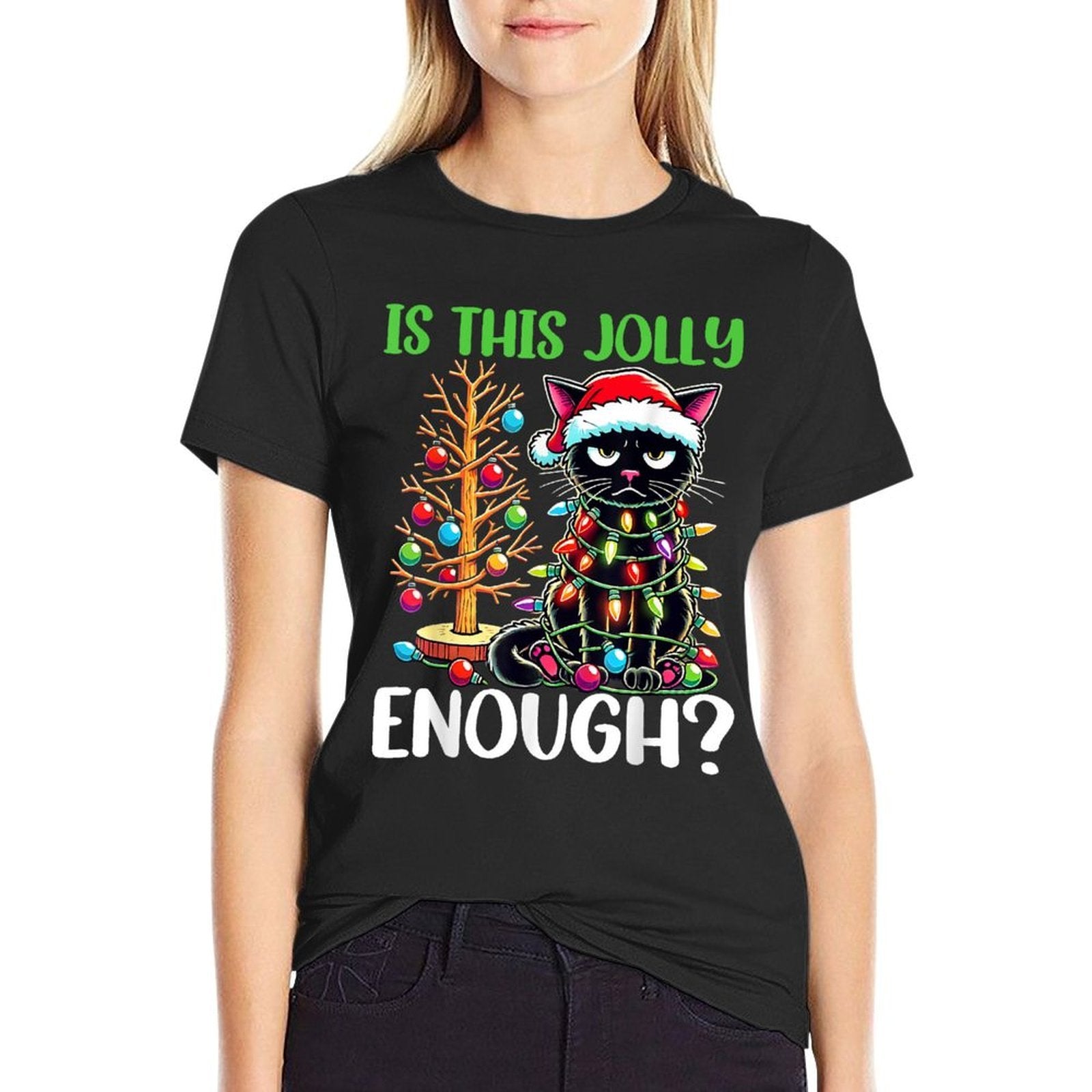 Is This Jolly Enough Funny Black Cat Christmas Tree Lights for Men Women Kids  Versatile T-Shirt