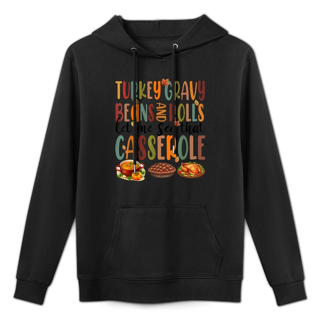 Funny Turkey Gravy Beans And Rolls Let Me See That Casserole Shape Retention Hoodie