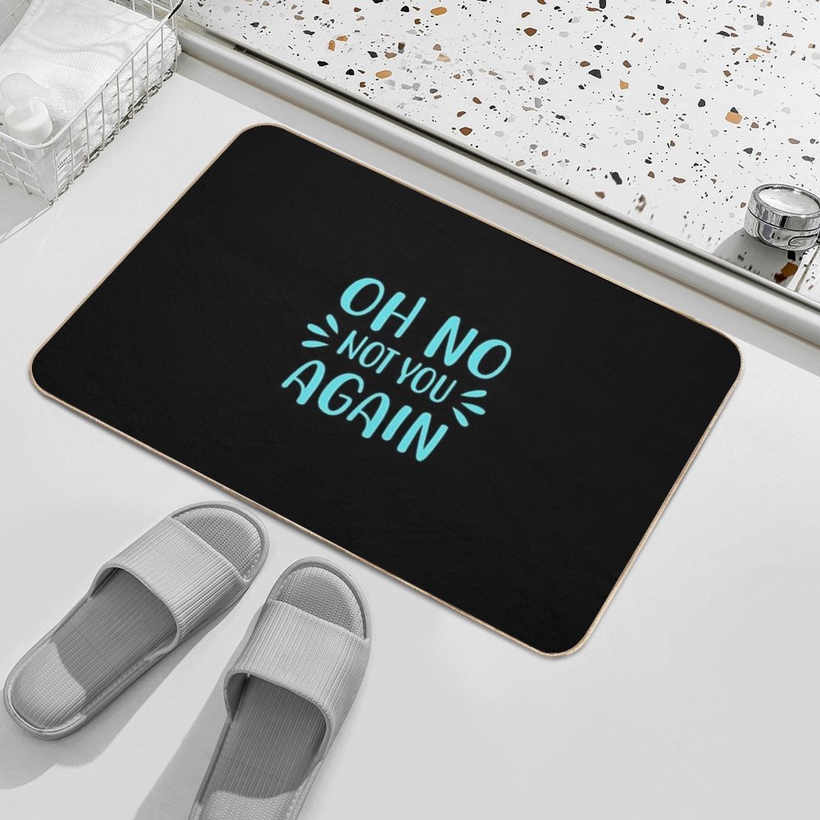 Oh No Not You Again  Fade-Resistant Bath Mat
