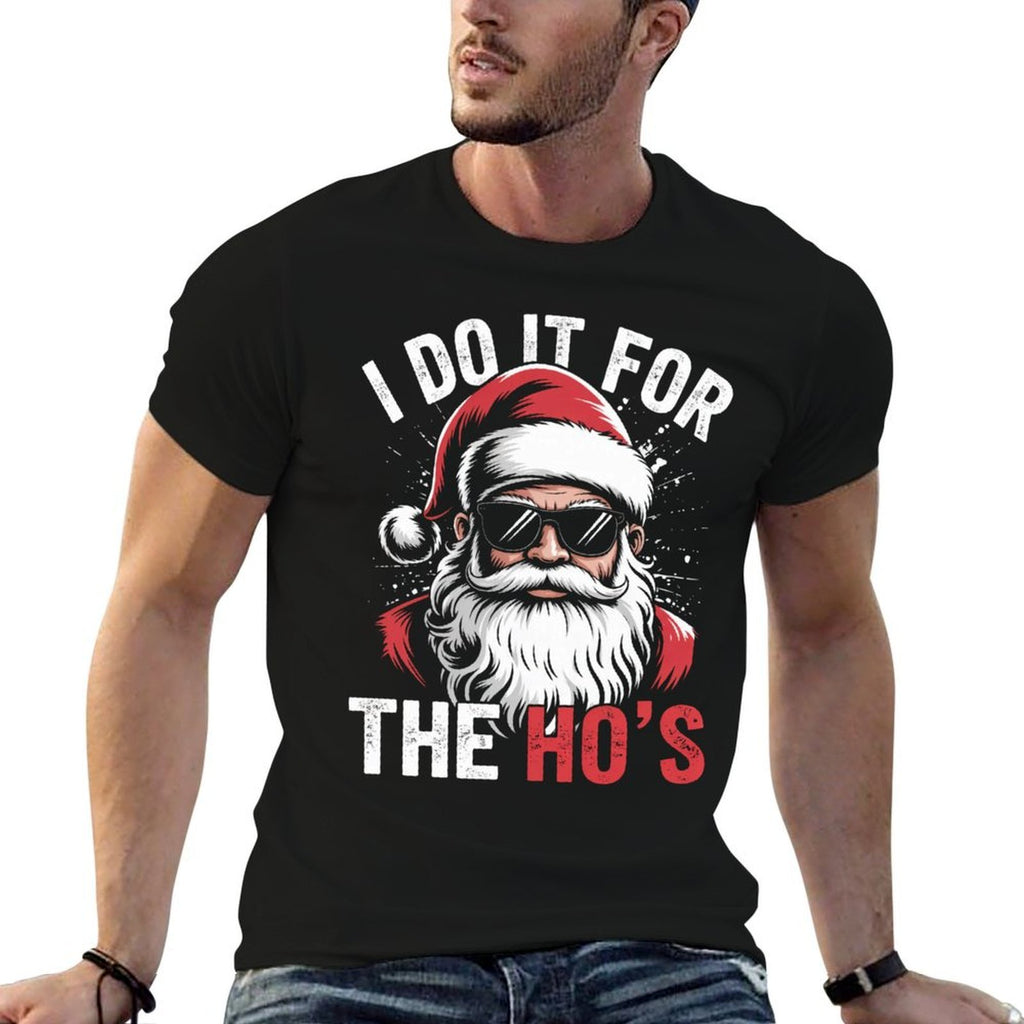 Funny Christmas Santa Claus I Do It for The Hos Cute Xmas  Durable T-Shirt
