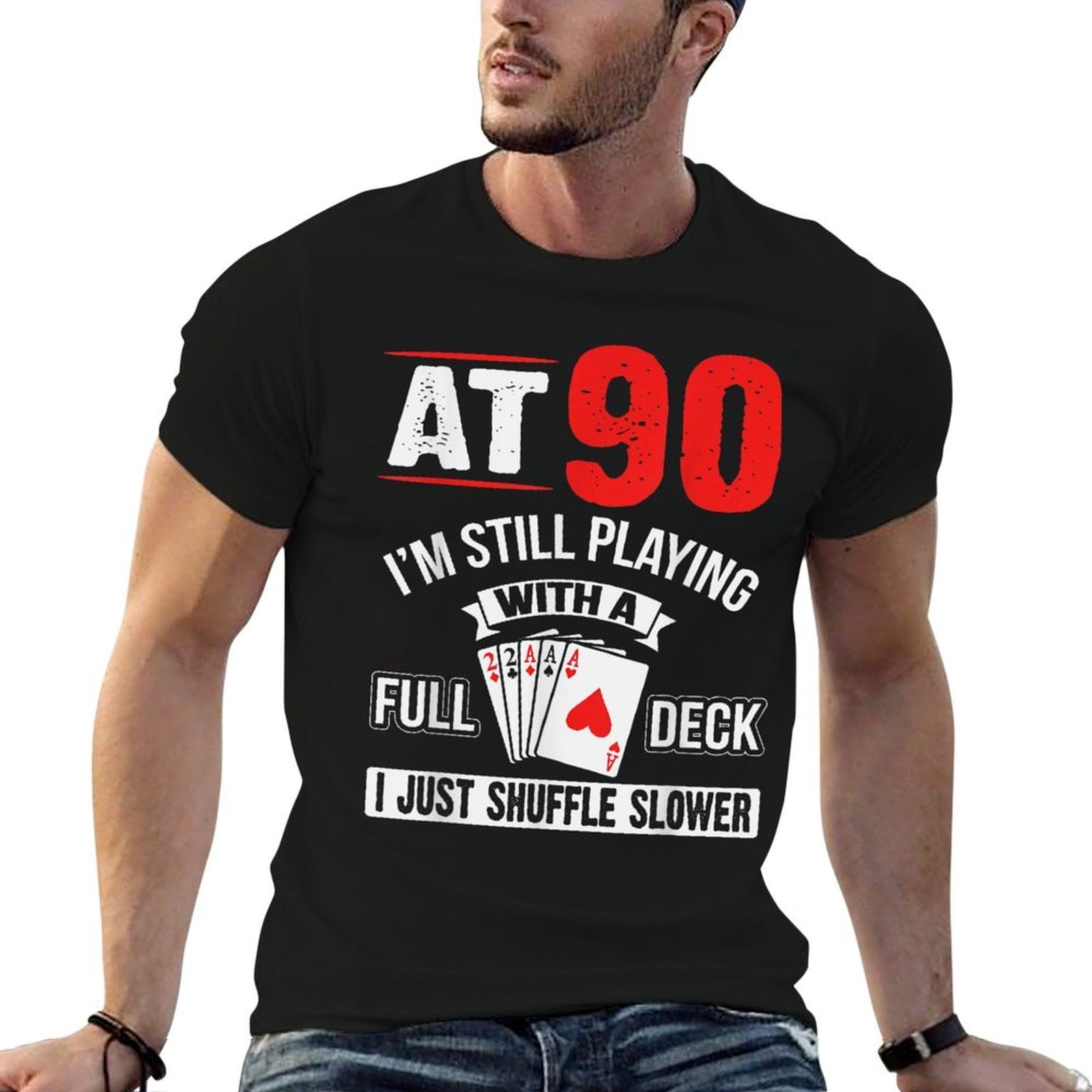 At 90 I'm Still Playing With A Full Deck Cards Birthday  Lightweight T-Shirt