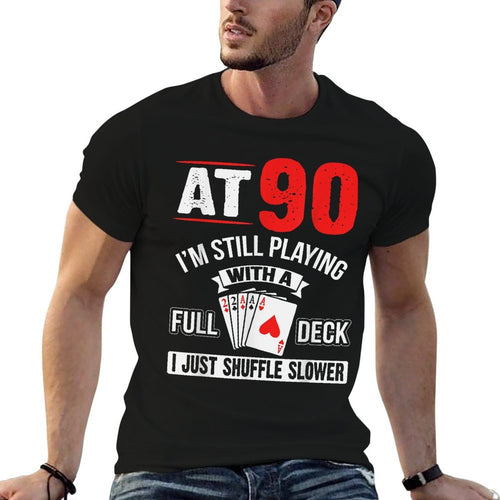 At 90 I'm Still Playing With A Full Deck Cards Birthday  Lightweight T-Shirt