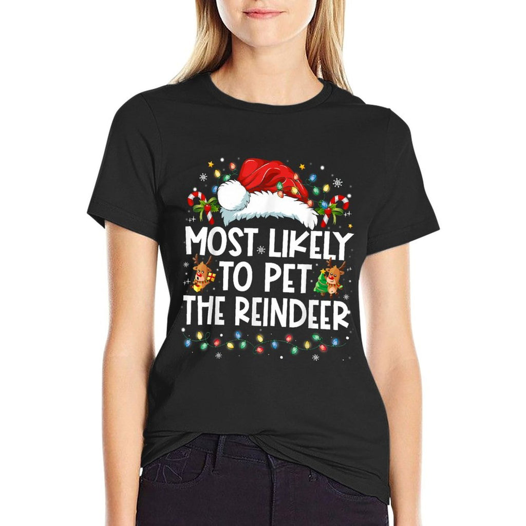 Most Likely To Pet The Reindeer Funny Christmas  Quick-drying T-Shirt