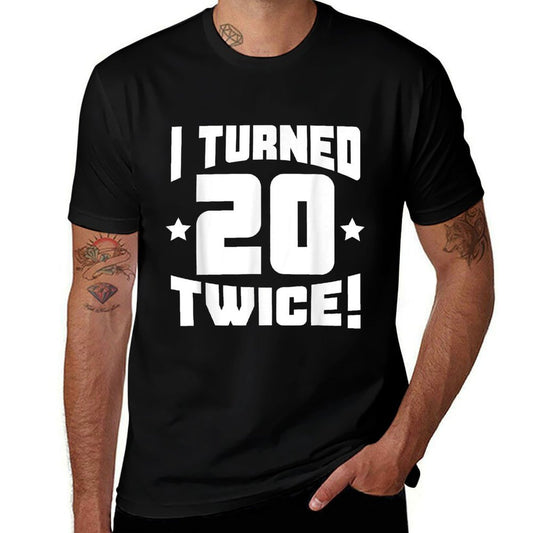I Turned 20 Twice! Funny 40th Birthday  Classic T-Shirt