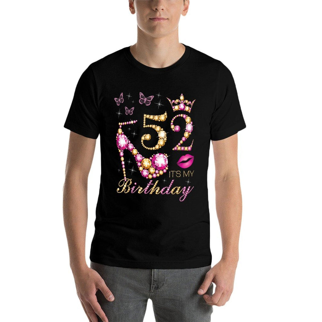 52 It's My Birthday, 52 Years Old, It's My 52nd Birthday  Cotton T-Shirt