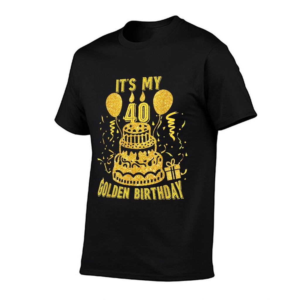 Golden Birthday It's My 40th Birthday  Durable T-Shirt