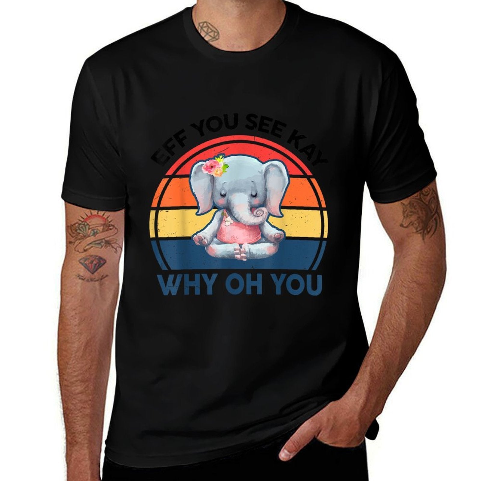 Funny Eff You See Kay Why Oh You Elephant Yoga  Odor-resistant T-Shirt