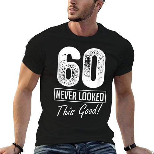 60 Year Old Never Looked So Good Birthday 60th Birthday Crew  Polyester Blend T-Shirt