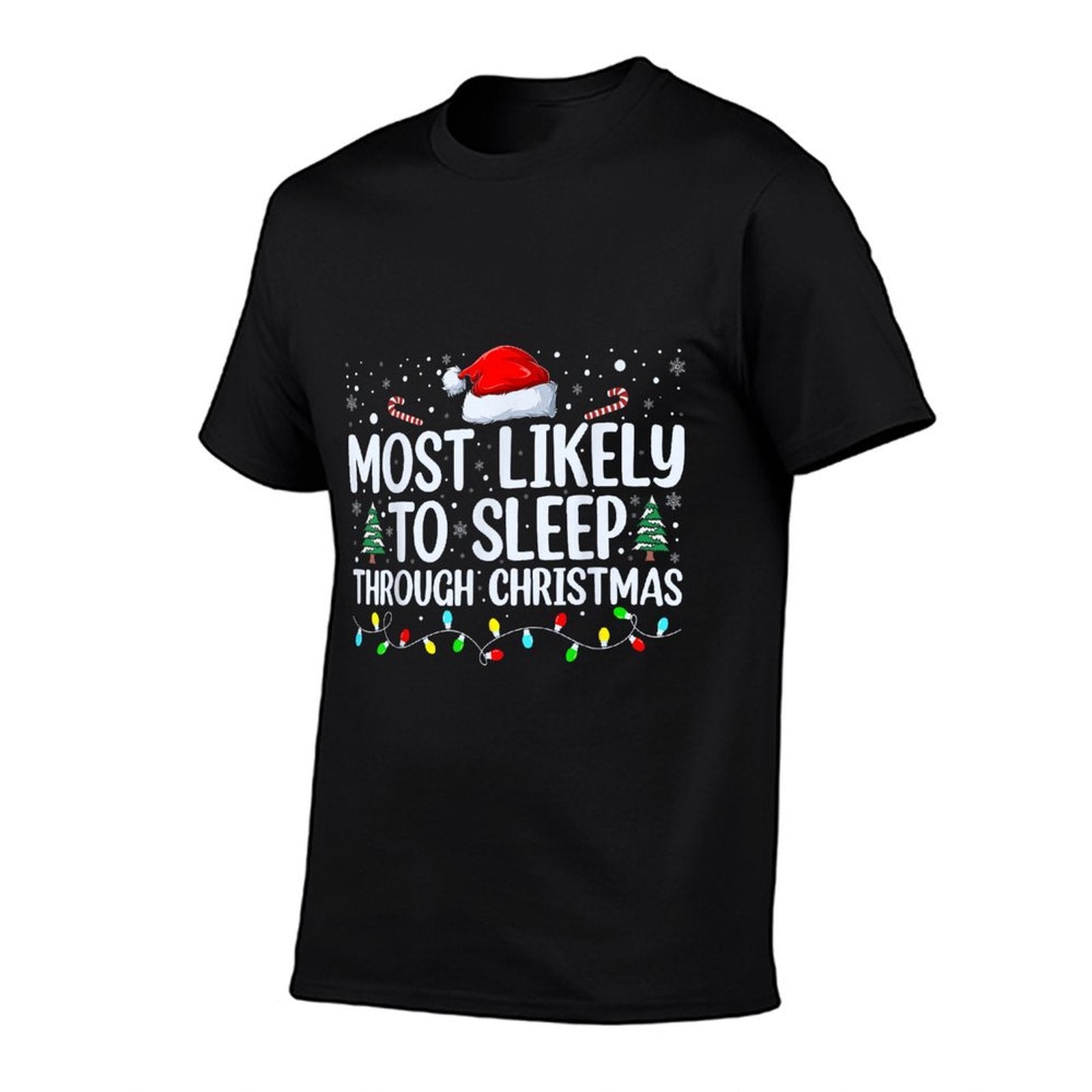 Most Likely To Sleep Through Christmas Family Christmas  Odor-resistant T-Shirt
