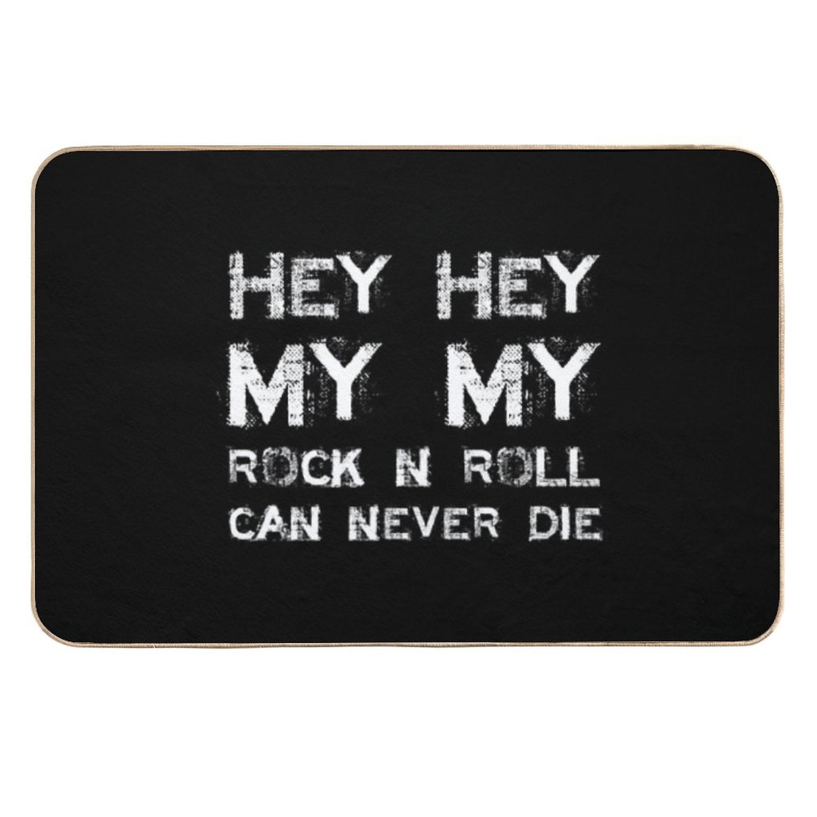 HEY HEY MY MY  Slip-Resistant Bath Mat