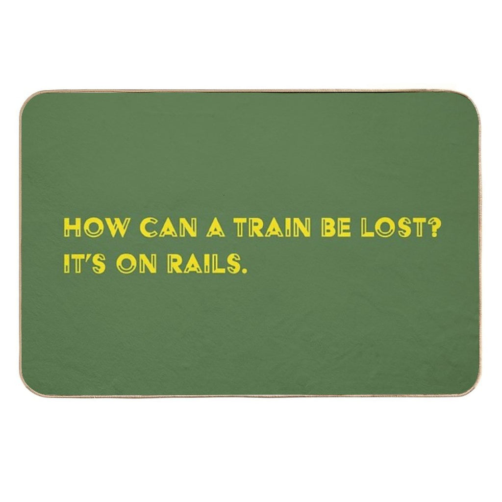 How Can A Train Be Lost It's on Rails.  Slip-Resistant Bath Mat