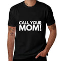 Call Your Mom College Student Funny BTS Freshman Survival  Fade-proof Color T-Shirt