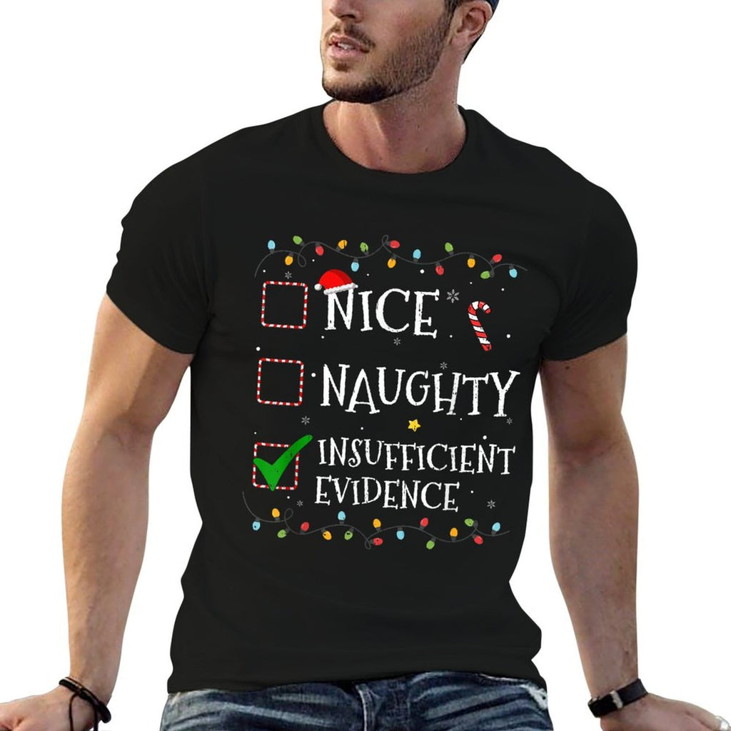 Nice Naughty List Insufficient Evidence Christmas Santa Hat  Tagless Design T-Shirt