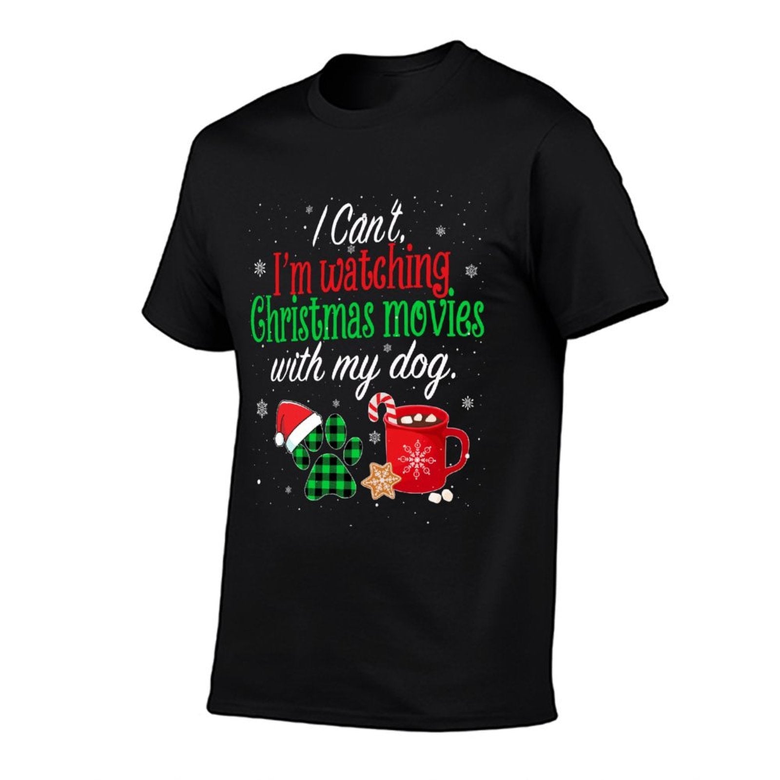 I Cant, Im Watching Christmas Movies With My Dog Ugly Xmas  Odor-resistant T-Shirt