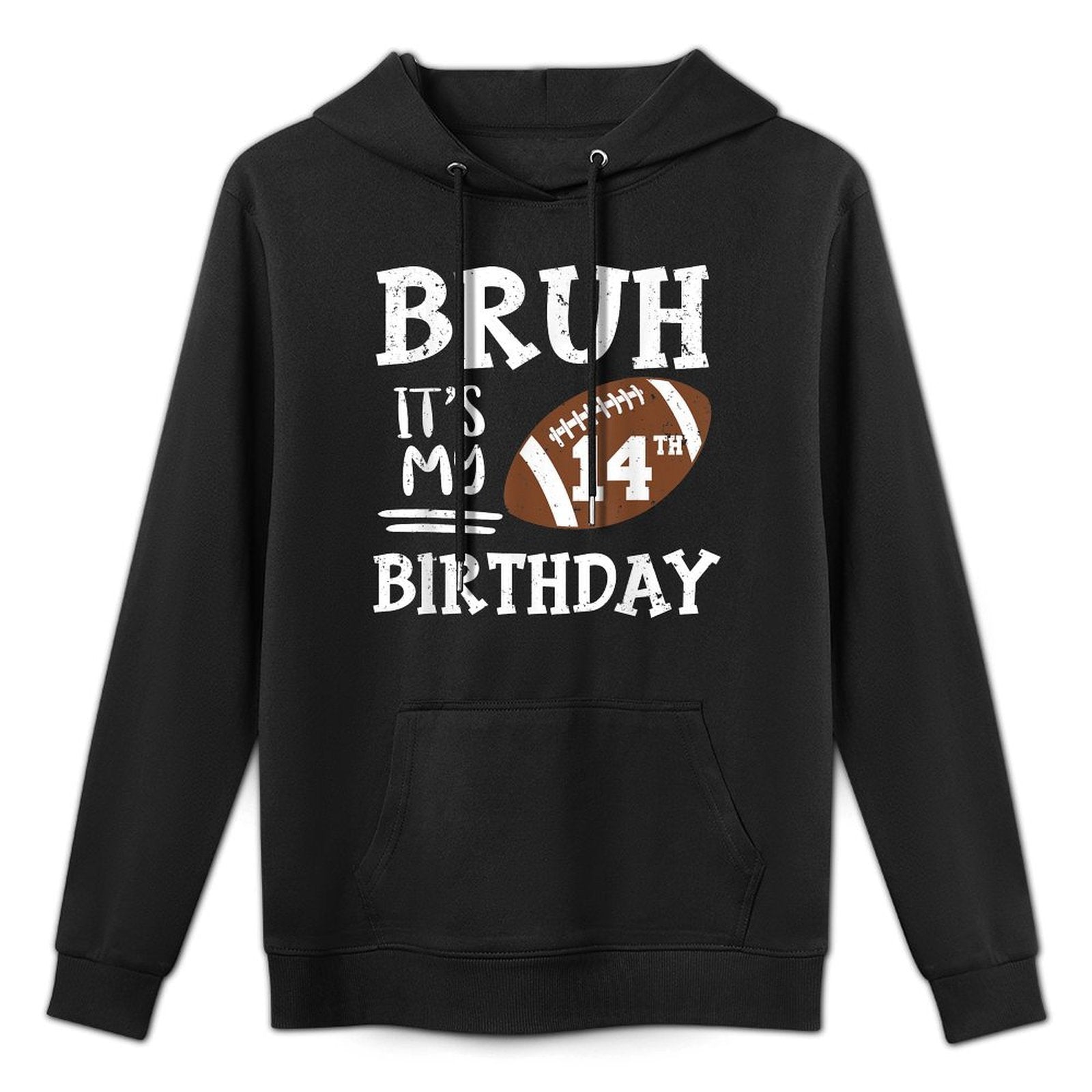 Bruh It's My 14th Birthday 14 Year Old Football Player All-Day Comfort Hoodie