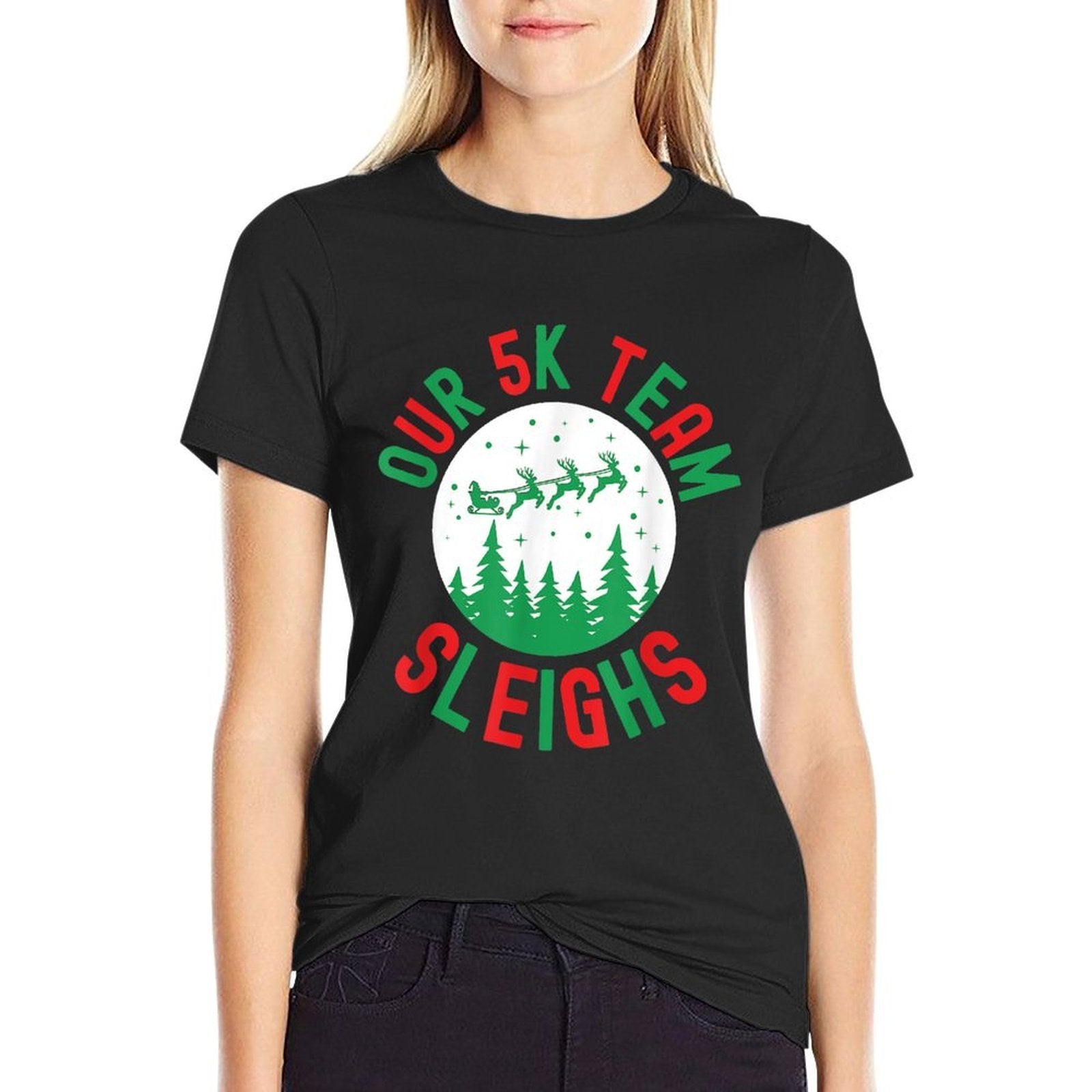 Our 5k Team Sleighs Funny Christmas Humor Running Race  Graphic-printed T-Shirt