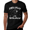 Delulu Is The Solulu - Funny Social Media Meme  Soft T-Shirt