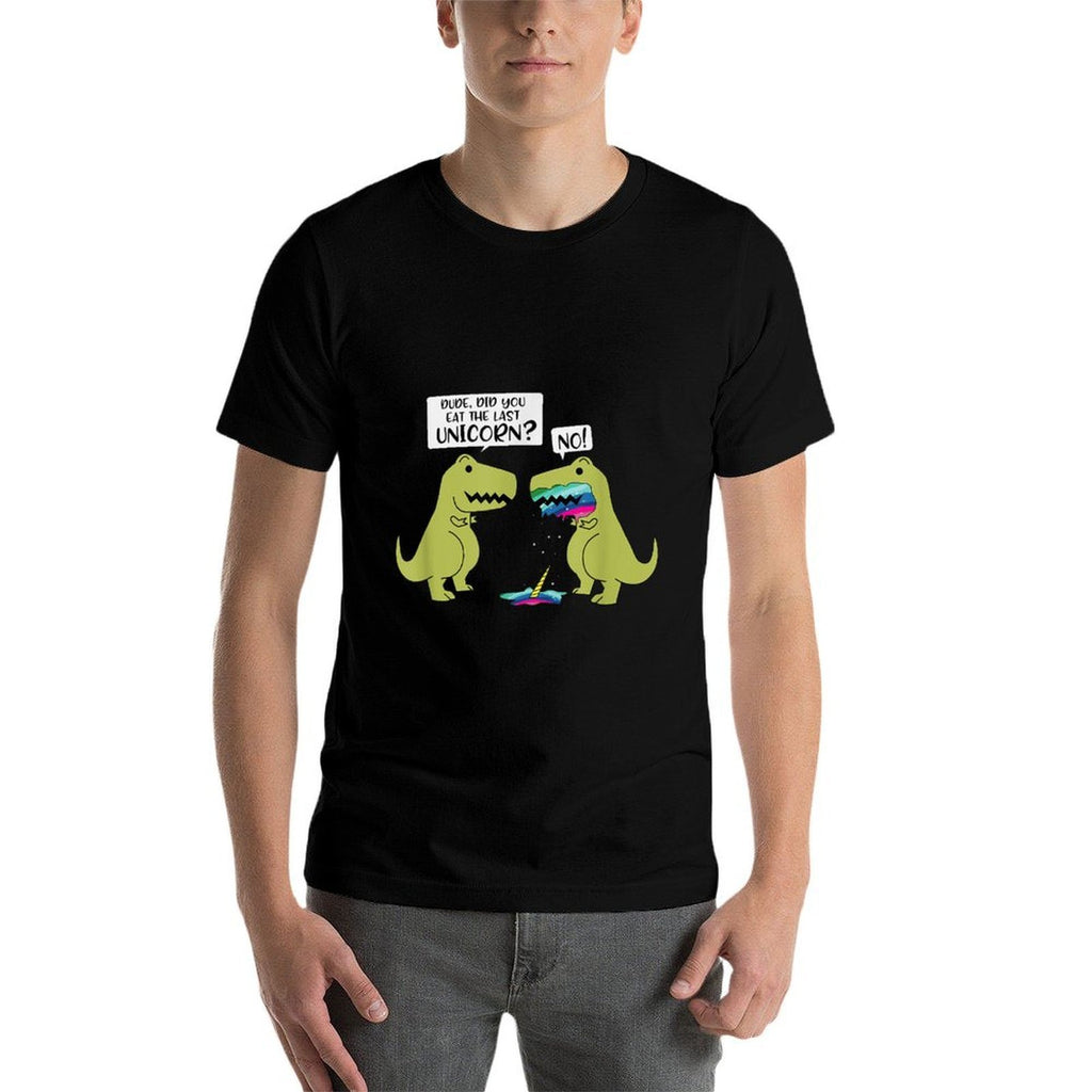 Funny Did You Eat The Last Unicorn Dinosaur  Versatile T-Shirt