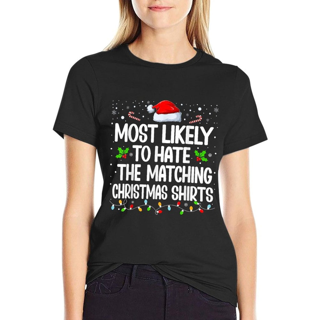 Most Likely to Hate The Matching Christmas Family  Affordable Price T-Shirt