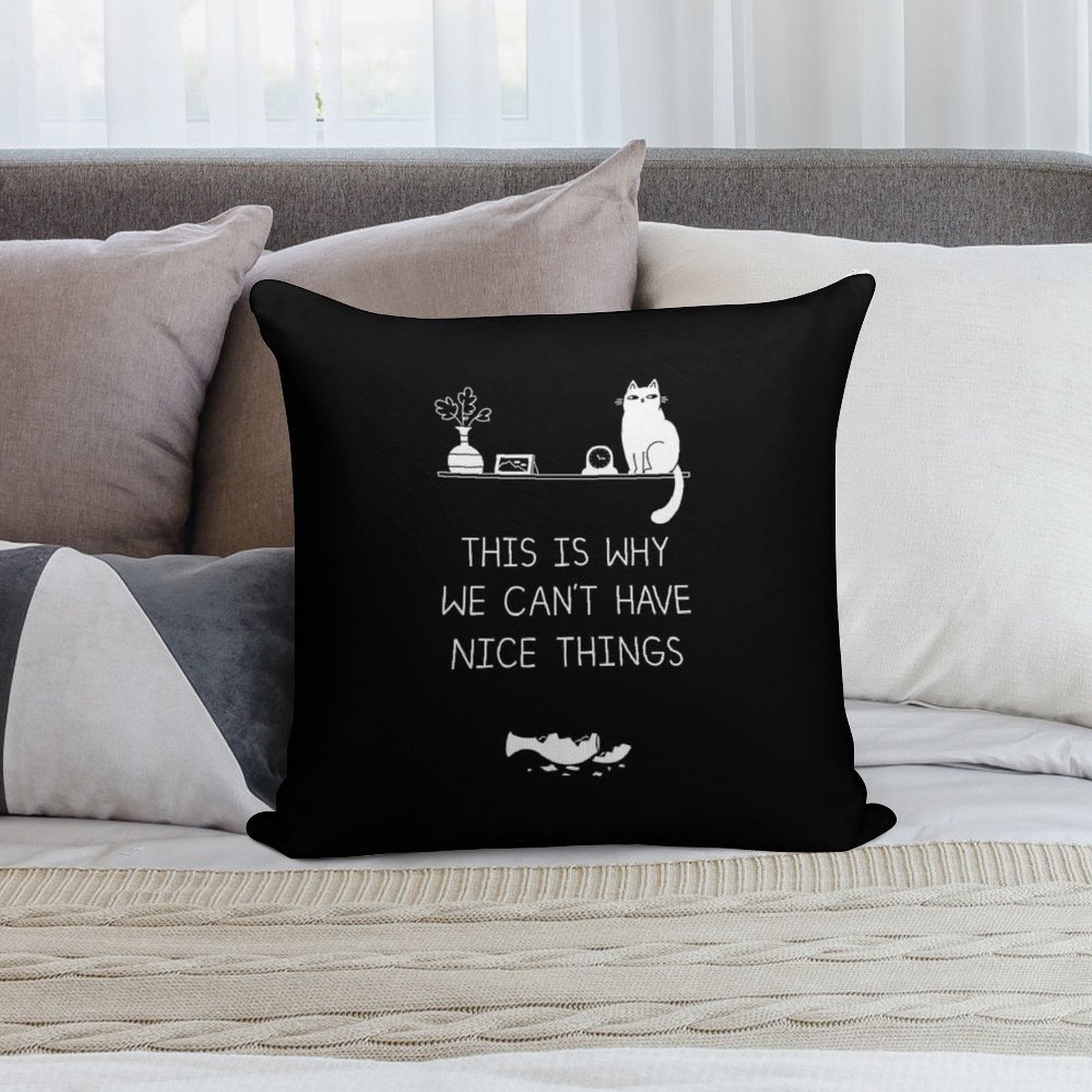This Is Why We Can't Have Nice Things Soft Anti-Pilling Throw Pillow