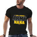 I Am A Proud Army Nana Patriotic Pride Military Grandmother  Wrinkle-resistant T-Shirt