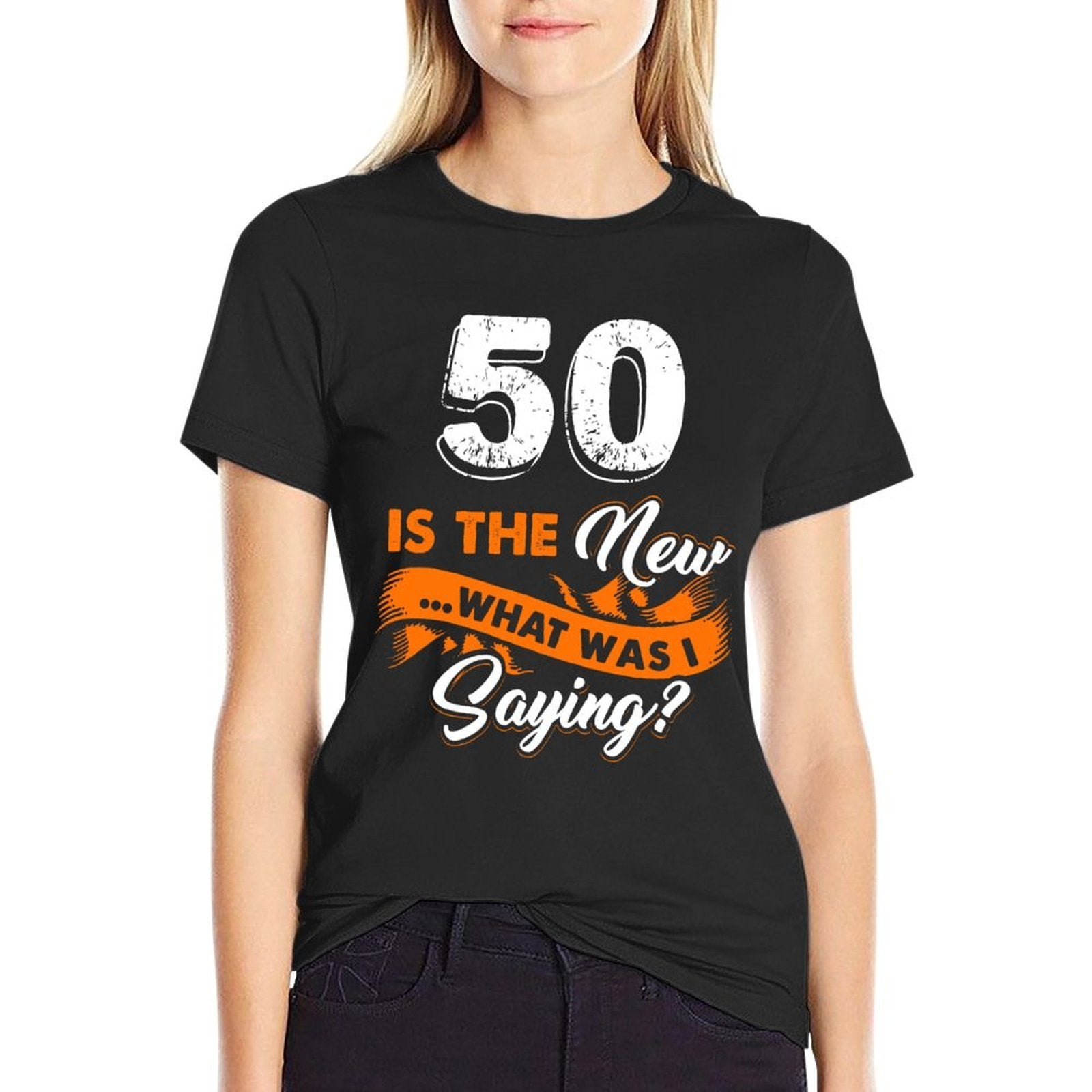 Funny 50th Birthday Is The New What Was I Saying 50 Years  Eco-friendly Material T-Shirt