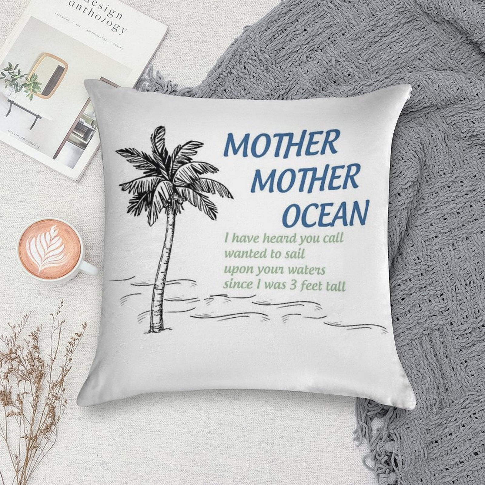 Mother, Mother, Ocean Soft Washable Throw Pillow